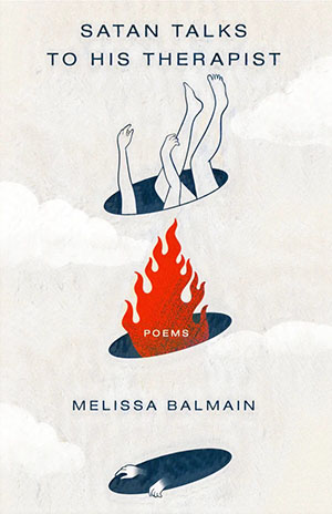 Satan Talks to His Therapist - poems by Melissa Balmain